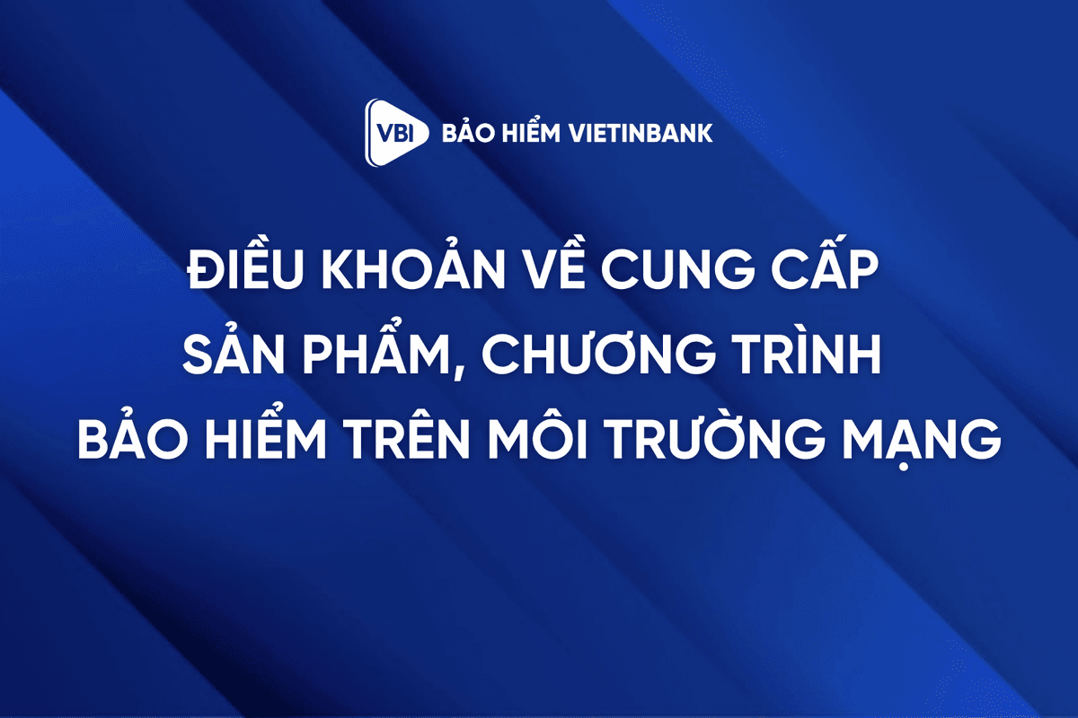 Điều khoản về cung cấp sản phẩm, chương trình bảo hiểm trên môi trường mạng